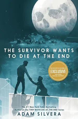 The Survivor Wants To Die At The End (B&N Exclusive Edition) by Adam Silvera