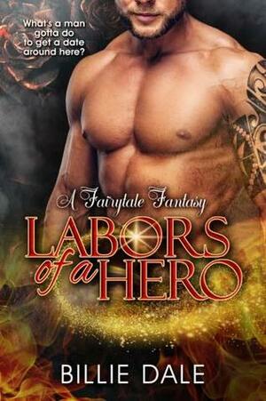 Labors of A Hero (A Fairytale Fantasy #3) by Billie Dale