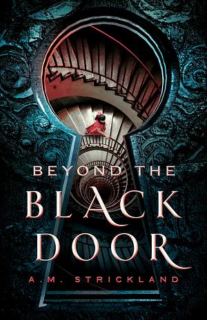 Beyond the Black Door by A.M. Strickland