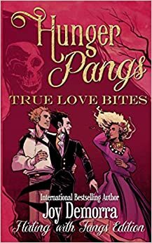 Hunger Pangs: True Love Bites by Joy Demorra