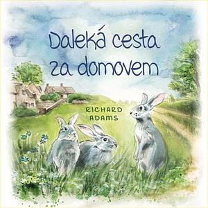 Daleká cesta za domovem by Richard Adams