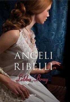 Angeli ribelli by Libba Bray, Alessandra Petrelli
