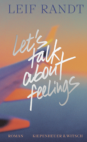 Let ́s Talk About Feelings by Leif Randt