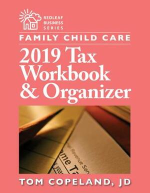 Family Child Care 2019 Tax Workbook & Organizer by Tom Copeland