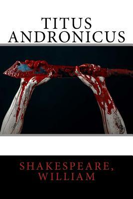 Titus Andronicus by William Shakespeare