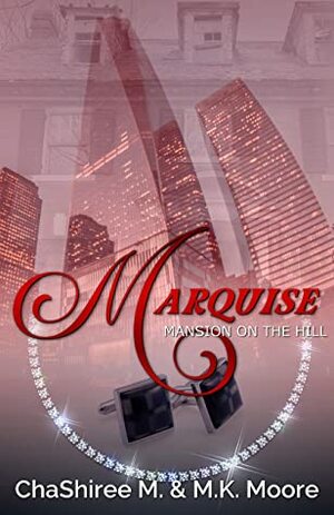 Marquise by M.K. Moore, ChaShiree M.