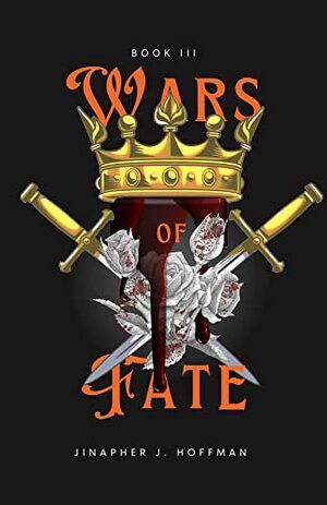 Wars of Fate by Jinapher J. Hoffman