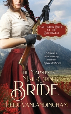 The Marshal's Mail-Order Bride by Heidi Vanlandingham