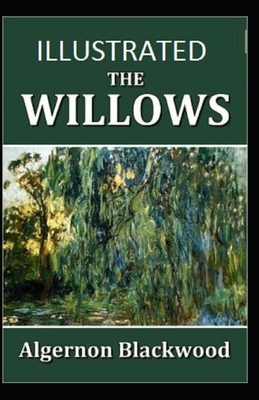 The Willows Illustrated by Algernon Blackwood