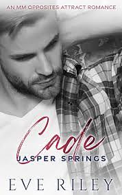Cade: An MM Opposites Attract Romance by Eve Riley