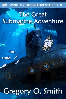 The Great Submarine Adventure by Gregory O. Smith