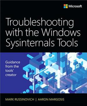 Troubleshooting with the Windows Sysinternals Tools by Aaron Margosis, Mark Russinovich