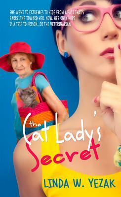 The Cat Lady's Secret by Linda W. Yezak