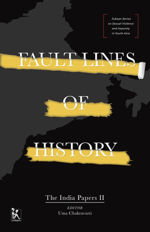 Fault Lines of History: The India Papers II by Uma Chakravarti