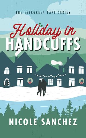 Holiday in Handcuffs by Nicole Sanchez