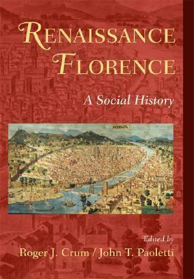 Renaissance Florence by Roger J. Crum