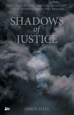 Shadows of Justice by Simon Hall