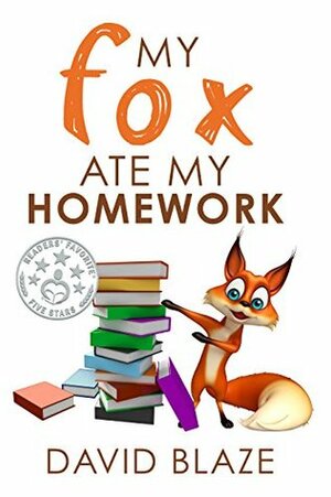 My Fox Ate My Homework by David Blaze