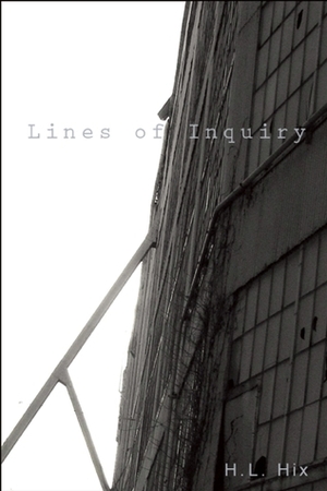 Lines of Inquiry by H.L. Hix