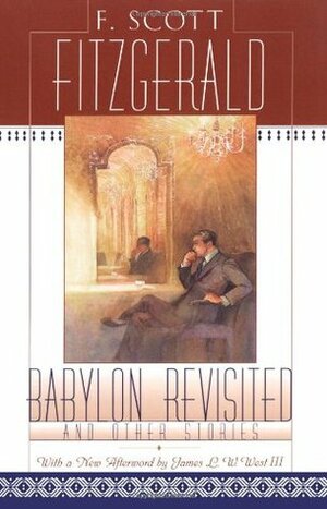 Babylon Revisited and Other Stories by James L.W. West III, F. Scott Fitzgerald