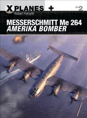 Messerschmitt Me 264 Amerika Bomber by Robert Forsyth