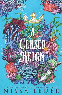 A Cursed Reign by Nissa Leder