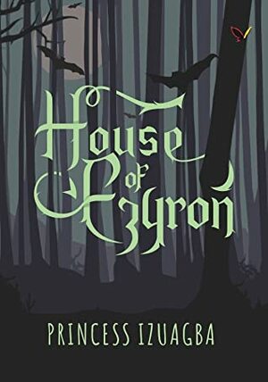 House of Ezyron by Princess Izuagba