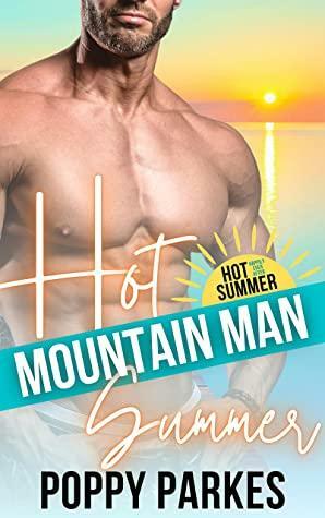 Hot Mountain Man Summer by Poppy Parkes
