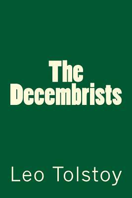 The Decembrists by Leo Tolstoy