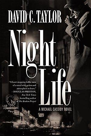 Night Life: A Michael Cassidy Novel by David C. Taylor by David C. Taylor, David C. Taylor