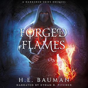 Forged by Flames by H.E. Bauman