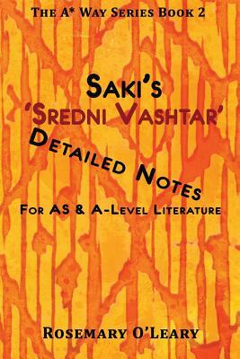 Saki's 'Sredni Vashtar': Detailed Notes for AS & A-Level Literature by Rosemary O'Leary