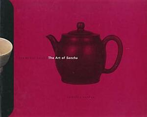 Tea of the Sages: The Art of Sencha by Patricia J. Graham