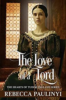 The Love of a Lord by Rebecca Paulinyi