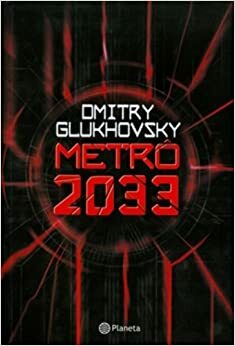 Metrô 2033 by Dmitry Glukhovsky