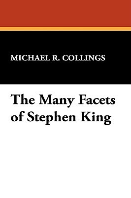 The Many Facets of Stephen King by Michael R. Collings