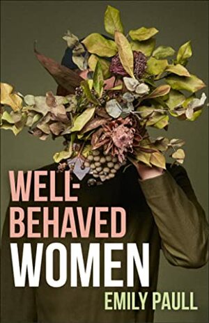 Well-Behaved Women by Emily Paull