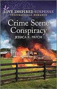 Crime Scene Conspiracy by Jessica R. Patch, Jessica R. Patch