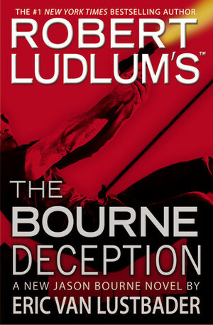 The Bourne Deception by Robert Ludlum, Eric Van Lustbader