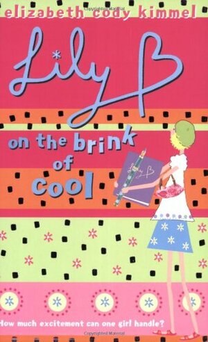 Lily B: On The Brink Of Cool by Elizabeth Cody Kimmel