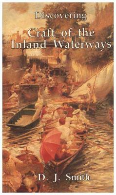 Discovering Craftof the Inland Waterways by Dj Smith
