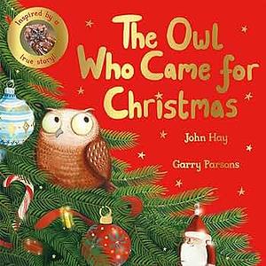 The Owl Who Came for Christmas by John Hay