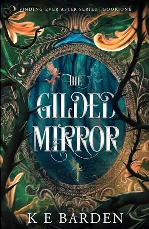 The Gilded Mirror by K.E. Barden