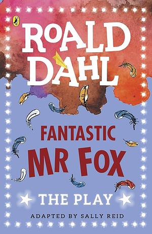 Fantastic Mr Fox: The Play by David Wood