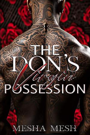 The Don's Virgin Possession by Mesha Mesh