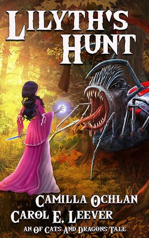 Lilyth's Hunt  by Camilla Ochlan, Carol E. Leever