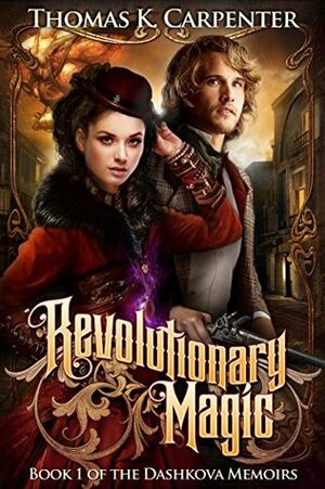 Revolutionary Magic by Thomas K. Carpenter