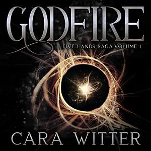 Godfire by Cara Witter