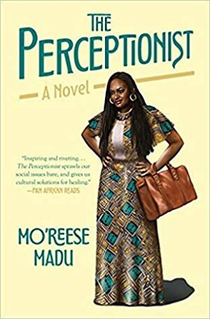 The Perceptionist: A Novel by Mo'Reese Madu