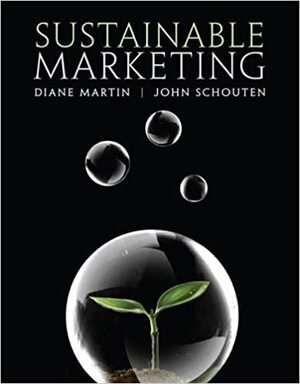 Sustainable Marketing by Diane Martin, John Schouten